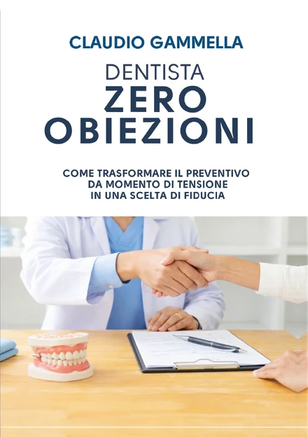 Copertina del libro Dentista Zero Obiezioni di Claudio Gammella